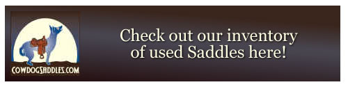 Visit Cowdog Saddles for Used Saddle Inventory